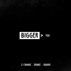 Bigger Than You