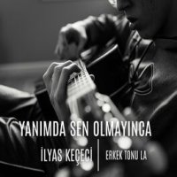 Yanımda Sen Olmayınca