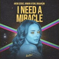 I Need A Miracle