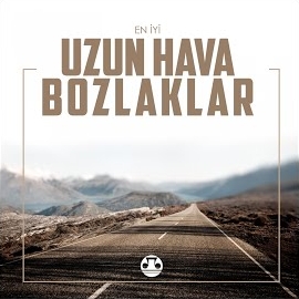 En İyi Uzun Hava, Bozlaklar