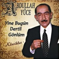 Yine Bugün Dertli Gönlüm