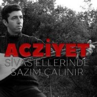 Sivas Ellerinde Sazım Çalınır