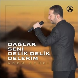 Dağlar Seni Delik Delik Delerim