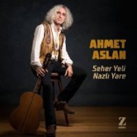 Seher Yeli Nazlı Yare