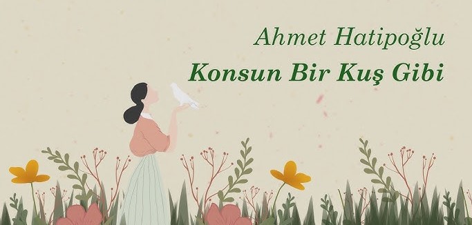Konsun Bir Kuş Gibi