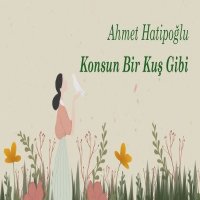 Konsun Bir Kuş Gibi