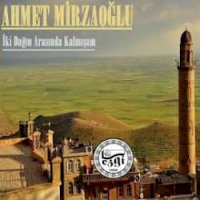 İki Dağın Arasında Kalmışam