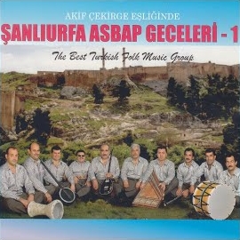 Akif Çekirge Eşliğinde Şanlıurfa Asbap Geceleri Vol 1