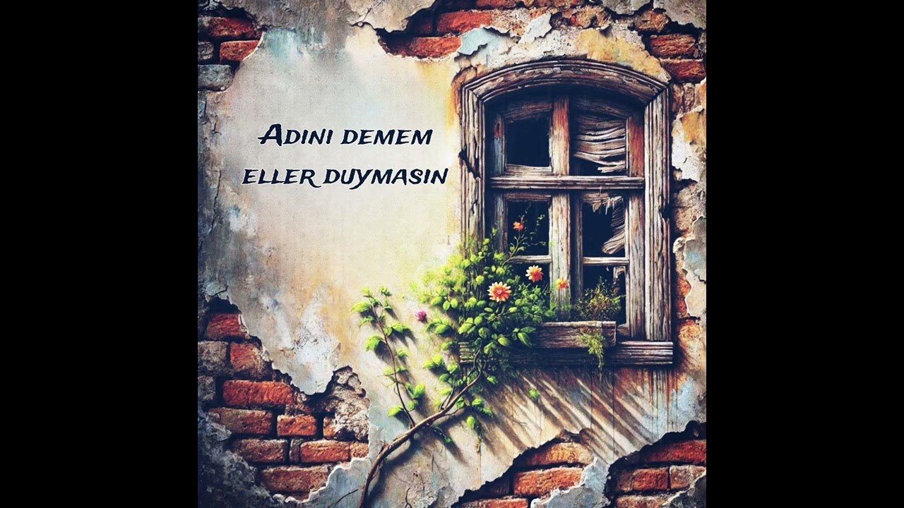 Adını Demem Eller Duymasın