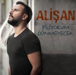 Biliyorum Dönmeyecek