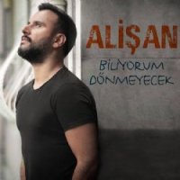 Biliyorum Dönmeyecek