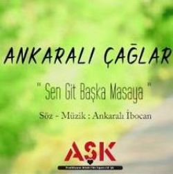 Sen Git Başka Masaya