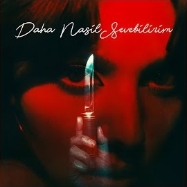Daha Nasıl Sevebilirim