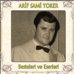 Arif Sami Toker Besteleri Ve Eserleri