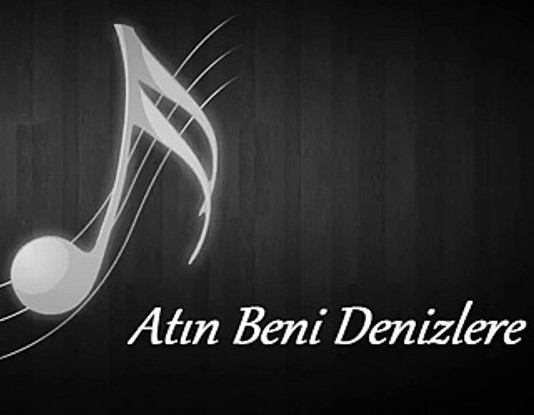Atın Beni Denizlere