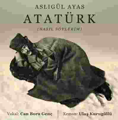 Atatürk (Nasıl Söylerim)