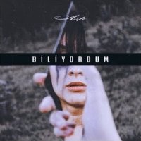 Biliyordum