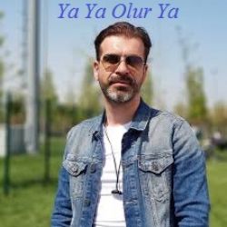 Ya Ya Olur Ya