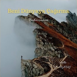 Beni Dünyaya Çağırma