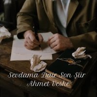 Sevdama Dair Son Şiir