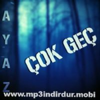 Çok Geç