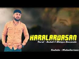 Ey Sevdiyim İnsan Haralardasan
