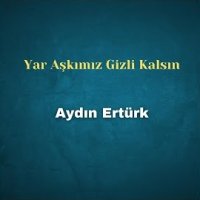 Yar Aşkımız Gizli Kalsın