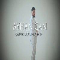 Çabuk Olalım Aşkım