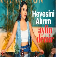 Hevesini Alırım