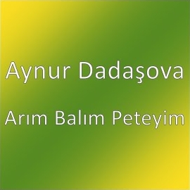 Arım Balım Peteyim