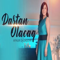 Dastan olacaq