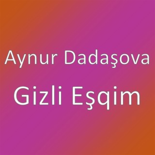 Gizli Eşqim