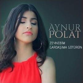 Zeynebim,Gardaşıma Götürün