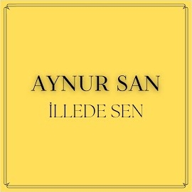İllede Sen