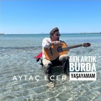 Ben Artık Burda Yaşayamam