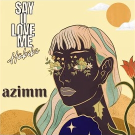 Say U Love Me Habibi