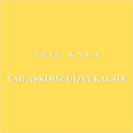 Yar Aşkımız Gizli Kalsın