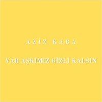 Yar Aşkımız Gizli Kalsın