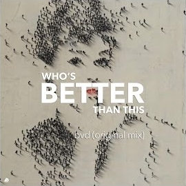 Whos Better Than This