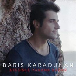 Ateşinle Yanana Kadar
