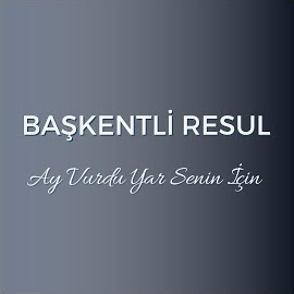 Ay Vurdu Yar Senin İçin