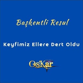 Keyfimiz Ellere Dert Oldu