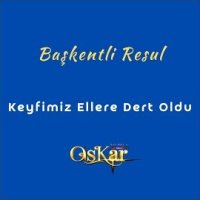 Keyfimiz Ellere Dert Oldu