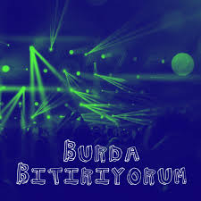 Burda Bitiriyorum