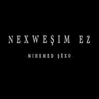 Nexweşim