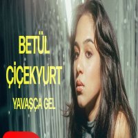 Yavaşça Gel