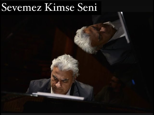 Sevemez Kimse Seni