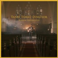 Tanrı Türkü Dinliyor