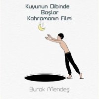 Kuyunun Dibinde Başlar Kahramanın Filmi