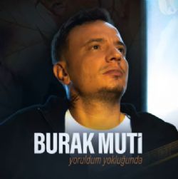 Yoruldum Yokluğunda